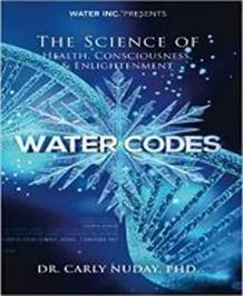 Book cover for Water Codes: The Science of Health, Consciousness, and Enlightenment  by Carly Nuday PhD  
